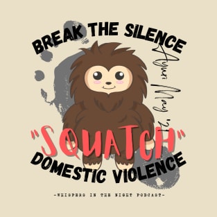 "SQUATCH" Domestic Violence (Light Shirt Design) T-Shirt