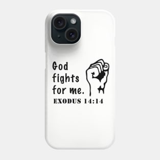 Bible Verse | God Fights For Me (Black) | Christian Gift Phone Case