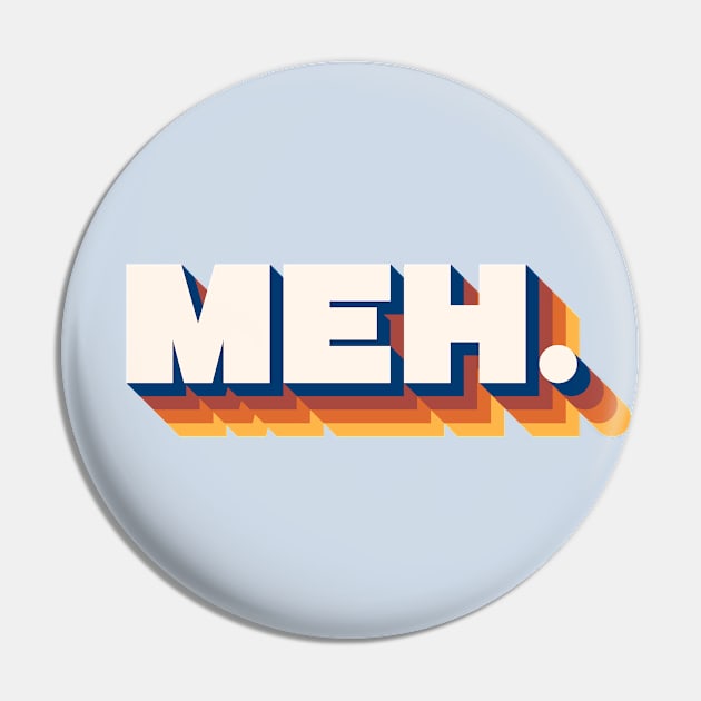 Retro Meh. Pin by HtCRU