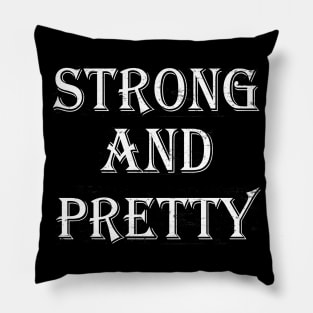 Strong and pretty Pillow