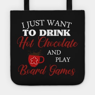 I Just Want To Drink Hot Chocolate and Play Board Games - Board Game Design - Gaming Art Tote