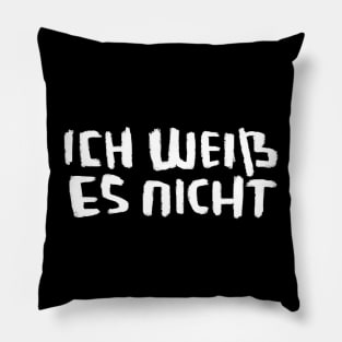 idk, Ich weiß es nicht, German Teacher, Learning German, German words Pillow