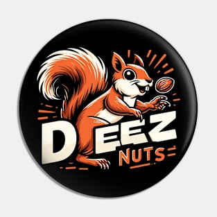 Deez Nuts Pin