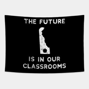 The Future Is In Our Classrooms Red For Ed Delaware Teacher Tapestry