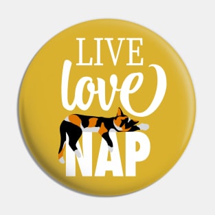 Live Love Nap Sleepy Calico Cat - Lazy Day Kitty Lover Pin