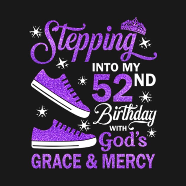 Stepping Into My 52nd Birthday With God's Grace & Mercy Bday by MaxACarter