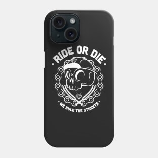 Ride or Die We Rule the Streets Phone Case