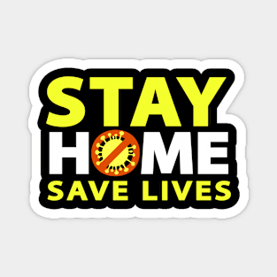 STAY HOME SAVE LIVES Magnet