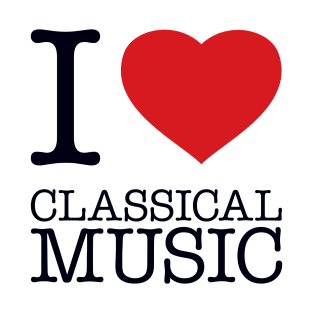 I LOVE CLASSICAL MUSIC T-Shirt