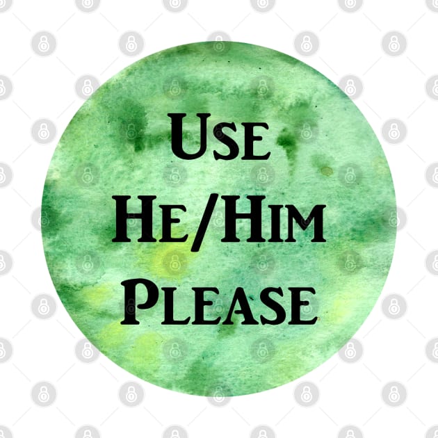 He/Him Please (green) by jazmynmoon