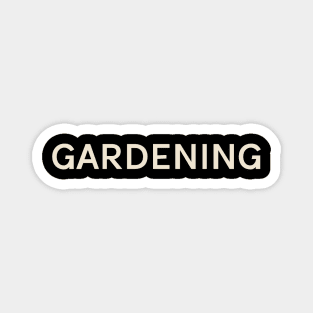 Gardening Hobbies Passions Interests Fun Things to Do Magnet