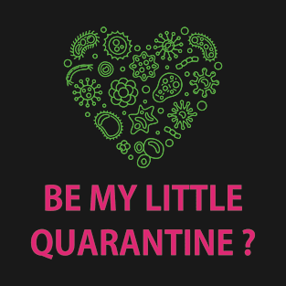 My Little Quarantine T-Shirt