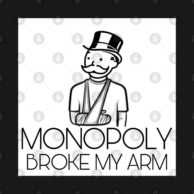 Monopoly Broke My Arm by BsalSanchez