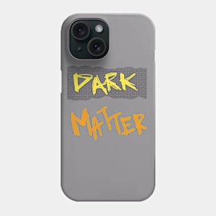 Dark Matter of Fact Phone Case