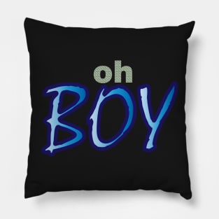 Oh Boy Pillow