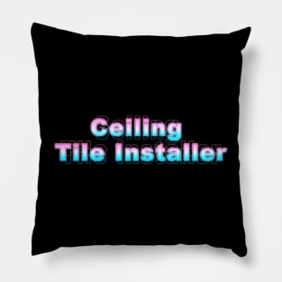 Ceiling Tile Installer Pillow