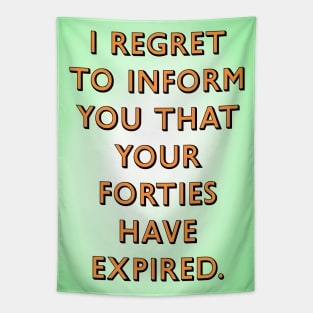 Forties have expired Tapestry