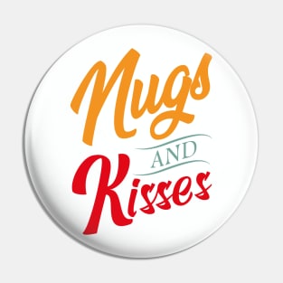 Nugs And Kisses, Funny, Vintage, Retro, Gift, Birthday Pin