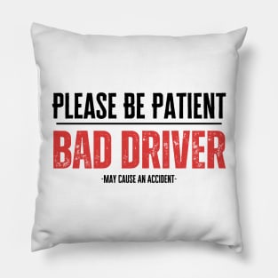 Bad Driver Pillow