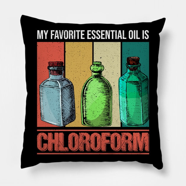 Retro Vintage My Favorite Essential Oil Is Chloroform Gifts For Essential Oil Lovers Pillow by paynegabriel