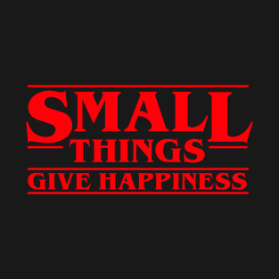 Small things T-Shirt