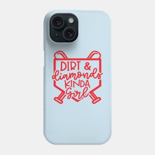 Dirt and Diamonds Kinda Girl Softball Baseball Cute Funny Phone Case