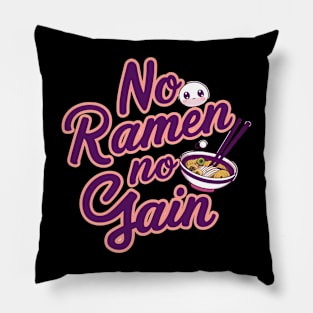 No Ramen No Gain Funny Ramen Noodles Pillow