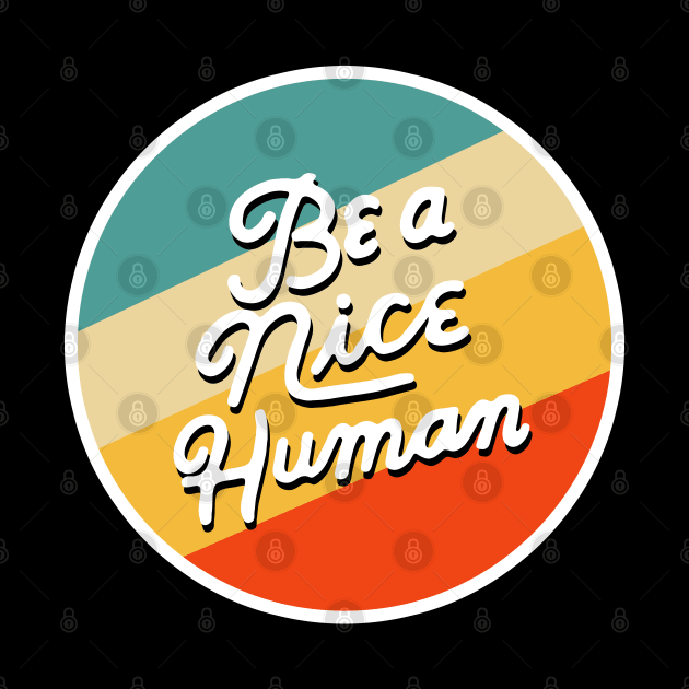 Be a Nice Human by iconicole