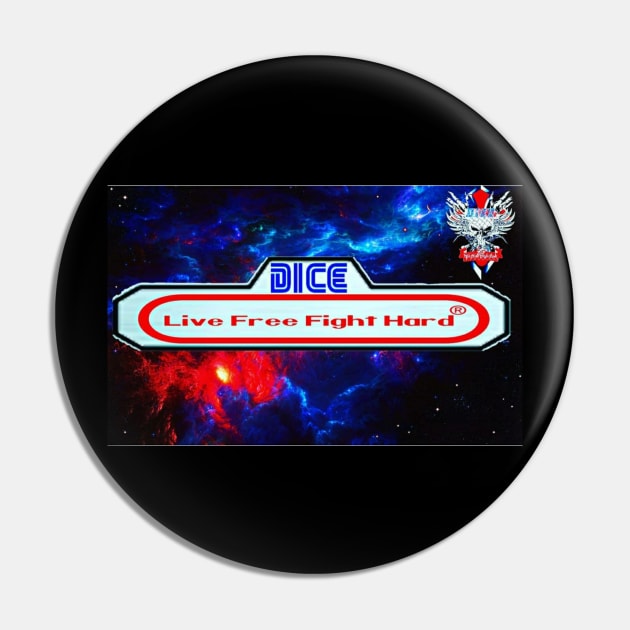 Dice Live Free Fight Hard Pin by Dice 