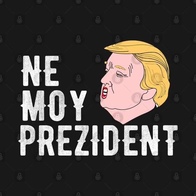 He's Not My President Trump in English & Russian for Putin by ahmed4411