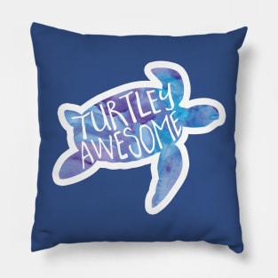 Turtley awesome! Sea turtle funny saying Pillow