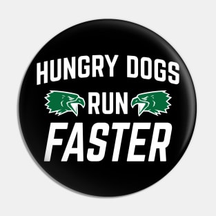 Hungry Dogs Run Faster - Retro-Vintage v3 Pin