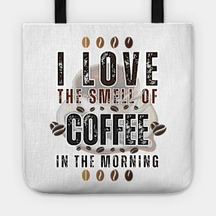 BVID | I Love the Smell of Coffee in the Morning Tote