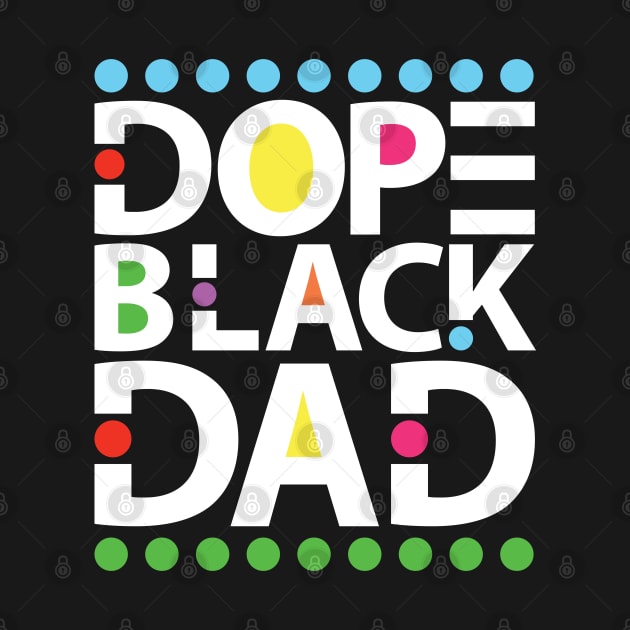 Dope Black Dad by UrbanLifeApparel