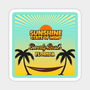 Beverly Beach Florida - Sunshine State of Mind Magnet