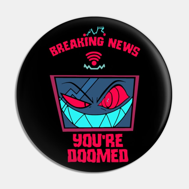 Sparking News - You're Doomed Pin by LopGraphiX