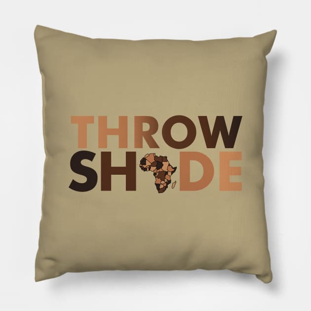 Black Women Throw Shade Pillow by Melanificent1