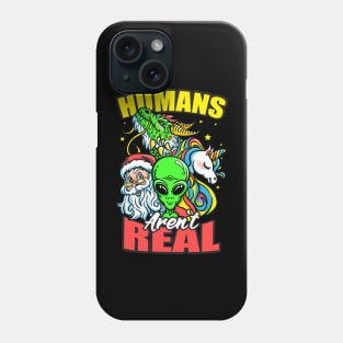 Human Aren't Real Santa Alien Unicorn Dragon Nerdy Phone Case