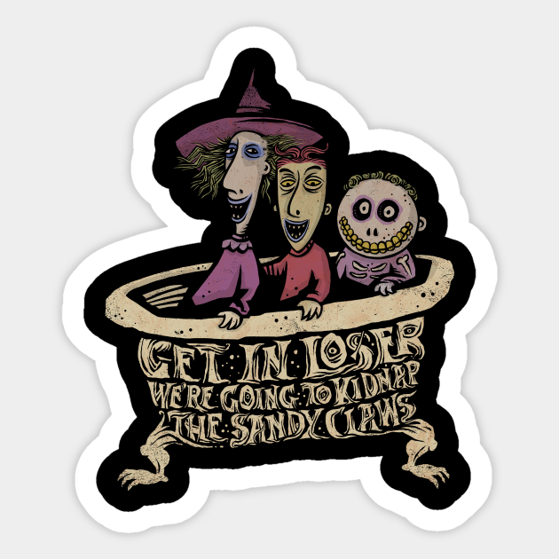 We're Going to Kidnap the Sandy Claws - Nightmare Before Christmas - Sticker