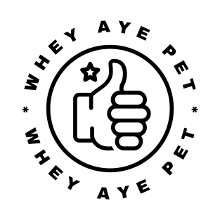 Whey Aye Pet Funny Slang T-Shirt