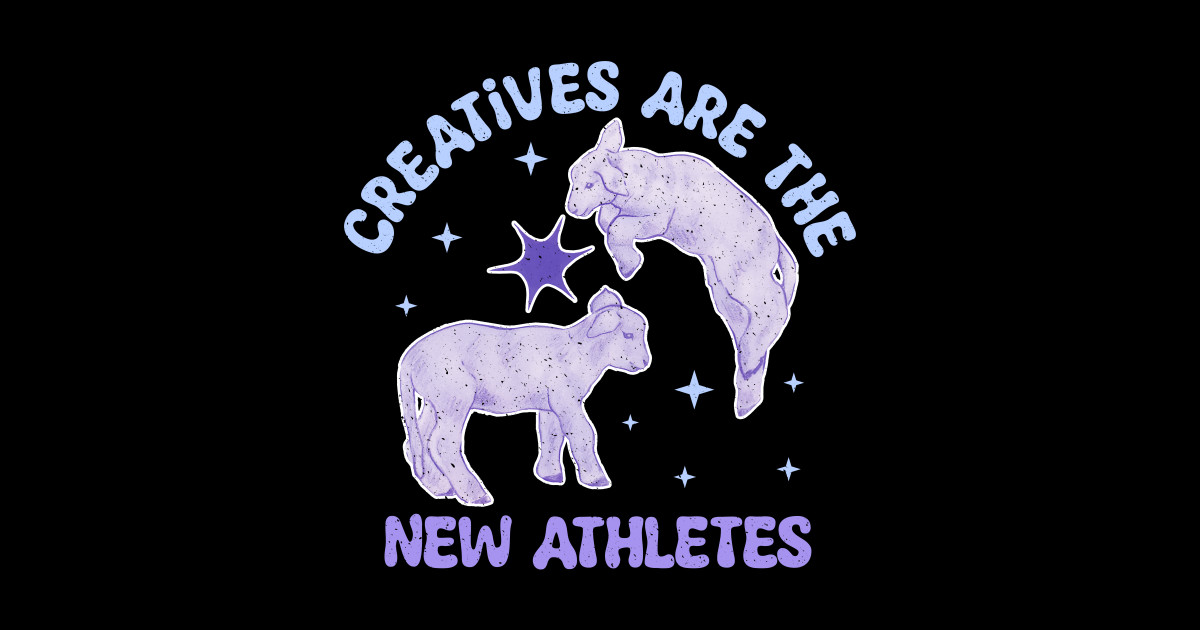 Creatives Are the New Athletes Creativity and Innovation Quote - Funny