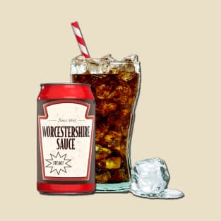 Worchestershire Sauce...In a Soft Drink! (No Text) T-Shirt