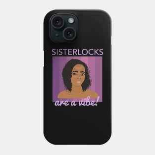 Sisterlocks are a Vibe Phone Case