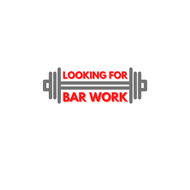 Looking for Bar Work by rgrayling