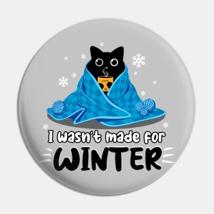 I Wasn't Made for Winter Pin