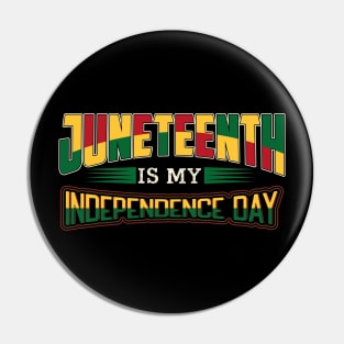 Juneteenth is my independence day, Black History, Black lives matter Pin