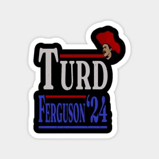 turd ferguson'24 Magnet