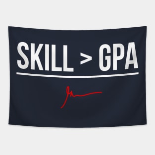 Skill is greater than your GPA Tapestry