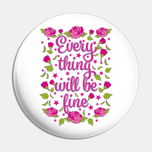Everything will be Fine Roses Flowers Pin by Margarita7