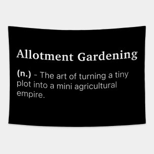 Definition of Allotment Gardening (n.) - The art of turning a tiny plot into a mini agricultural empire. Tapestry